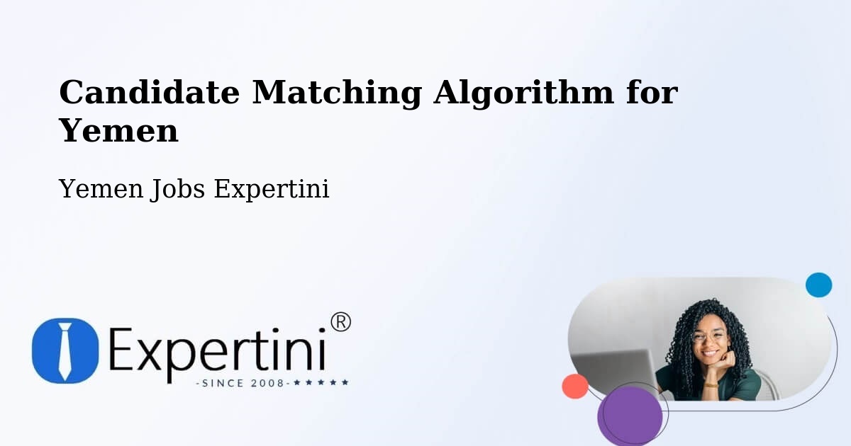 Candidate Matching Algorithm Overview – Nati' - Yemen Jobs Expertini